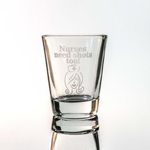 2oz Nurses Need Shots Too Shot Glass - $14.69