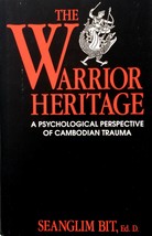 The Warrior Heritage: Psychological Perspective Cambodian Trauma / Seanglim Bit - £9.08 GBP