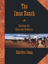 The Imus Ranch: Cooking for Kids and Cowboys Imus, Deirdre - $6.17