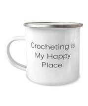 Crocheting is My Happy Place. Crocheting 12oz Camper Mug, Inspire Crocheting, Fo - £15.57 GBP