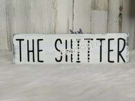 The Sh*tter Bathroom Outhouse Funny Rustic Wood Sign Farmhouse 12&quot; - £6.53 GBP