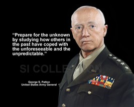 GEORGE PATTON &quot;PREPARE FOR THE UNKNOWN BY STUDYING...&quot; QUOTE PHOTO VARIO... - $4.73+