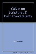 Calvin on Scripture &amp; Divine Sovereignty (Baker Biblical Monograph) [Paperback]  - £11.79 GBP