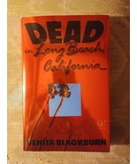 Dead In Long Beach California By Venita Blackburn 1st Edition 2024 Hardc... - £15.01 GBP