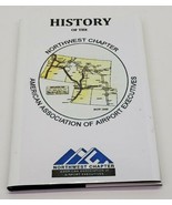 History of the Northwest Chapter AAAE HCDJ Book 2008 Airport Executives ... - £21.39 GBP