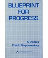 Blueprint for Progress: Al-Anon's Fourth Step Inventory [Paperback] Al-A... - $11.83