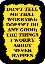 Don&#39;t Tell Me That Worry 3&quot; x 4&quot; Refrigerator Magnet Kitchen Decor Grandma Mom - £3.58 GBP