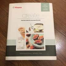 Vitamix Create Professional Series 750 Recipe Cookbook Hardcover - £7.23 GBP