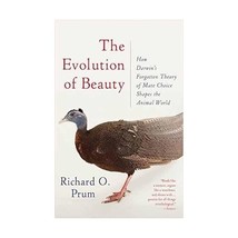 The Evolution of Beauty: How Darwin&#39;s Forgotten Theory of Mate Choice Shapes the - £14.20 GBP