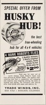 1962 Print Ad Husky Hub Free Wheeling Hub for 4x4 Vehicles Hank Roberts Flies - £8.14 GBP