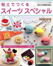 Very Best SPECIAL CLAY SWEETS Japanese Craft Book Japan - £18.50 GBP