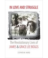 In Love and Struggle: The Revolutionary Lives of James and Grace Lee Bog... - $34.45