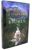 Caleb Carr The Legend Of Broken 1st Edition 1st Printing - £69.66 GBP