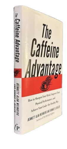 THE CAFFEINE ADVANTAGE: HOW TO SHARPEN YOUR MIND, IMPROVE By Bennett Alan - $8.59