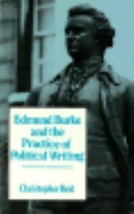 Edmund Burke and the Practice of Political Writing by Christopher Reid (1986,... - $8.41