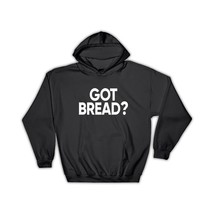 Got Bread : Gift Hoodie Shortbread Day Scottish Classic Cookie Lover Bakery Wall - £28.76 GBP