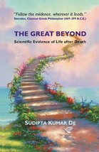 The Great Beyond: Scientific Evidence of Life after Death - £20.16 GBP