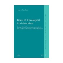 Roots of Theological Anti-semitism: German Biblical Interpretation and the Jews, - £68.90 GBP