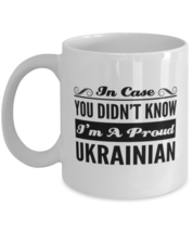 Ukrainian Coffee Mug - In Case You Didn&#39;t Know I&#39;m A Proud - Funny 11 oz Tea  - £11.13 GBP