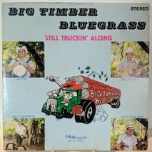 Big Timber Bluegrass ‎Still Truckin Along A &amp; O Productions ‎AO500 VG+/NM - £15.95 GBP