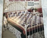 Quilting For People Who Don&#39;t Have Time To Quilt Book One Paperback #4111 - $9.81
