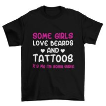 Some Girls Love Beards and Tattoos T-Shirt, Gift for Mom White - £15.26 GBP+