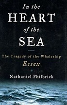 In the Heart of the Sea: The Tragedy of the Whaleship Essex - £6.23 GBP