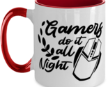 Gamers do it all night , red Two Tone Coffee Mug. Model 60075  - $23.99
