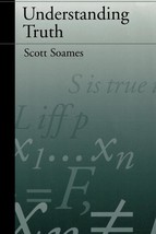 Understanding Truth [Paperback] Soames, Scott - $15.72
