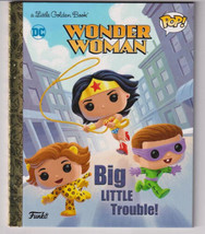 Wonder Woman: Big Little Trouble! (Funko Pop!) Little Golden Book &quot;New Unread&quot; - £5.44 GBP