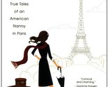 Au Paris: True Tales of an American Nanny in Paris Spencer, Rachel - $2.93