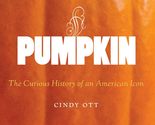 Pumpkin: The Curious History of an American Icon (Weyerhaeuser Environme... - $13.83