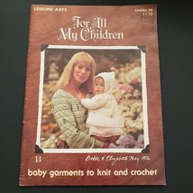 Leisure Arts For All My Children Knit Crochet Instructions Baby Clothes 78 - $9.29
