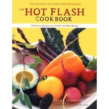 The Hot Flash Cookbook: Delicious Recipes for Health and Well-Being through - £4.10 GBP