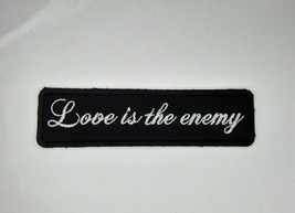 Prayers Band Inspired Love is the Enemy Patch Embroidered Cholo Goth Kat Von D - £4.62 GBP