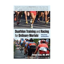 Duathlon Training and Racing for Ordinary Mortals: Getting Started and Staying W - £11.59 GBP