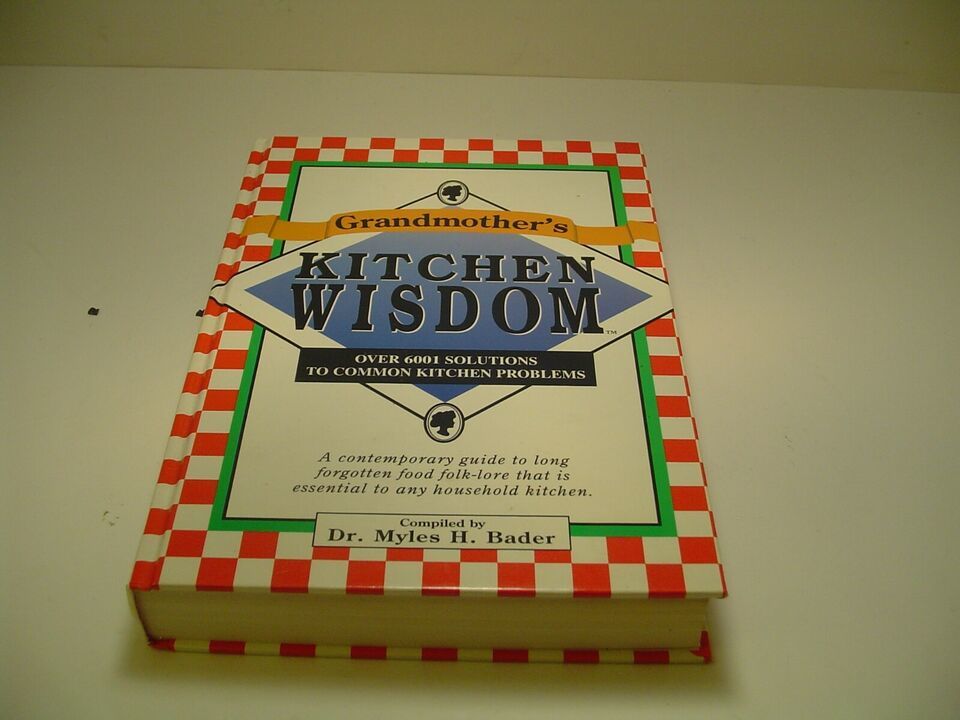 Grandmother&#39;s Kitchen Wisdom by Dr. Myles H. Bader (1995, Hardcover) - $4.24