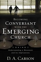 Becoming Conversant with the Emerging Church: Understanding a Movement a... - $15.99