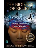 The Biology of Belief: Unleashing the Power of Consciousness, Matter, &amp; ... - $6.19