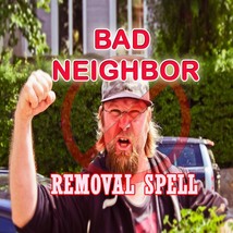 Bad Neighbor Removal Spell, Make Them Move, Get Rid Of Annoying Neighbors  - £10.64 GBP