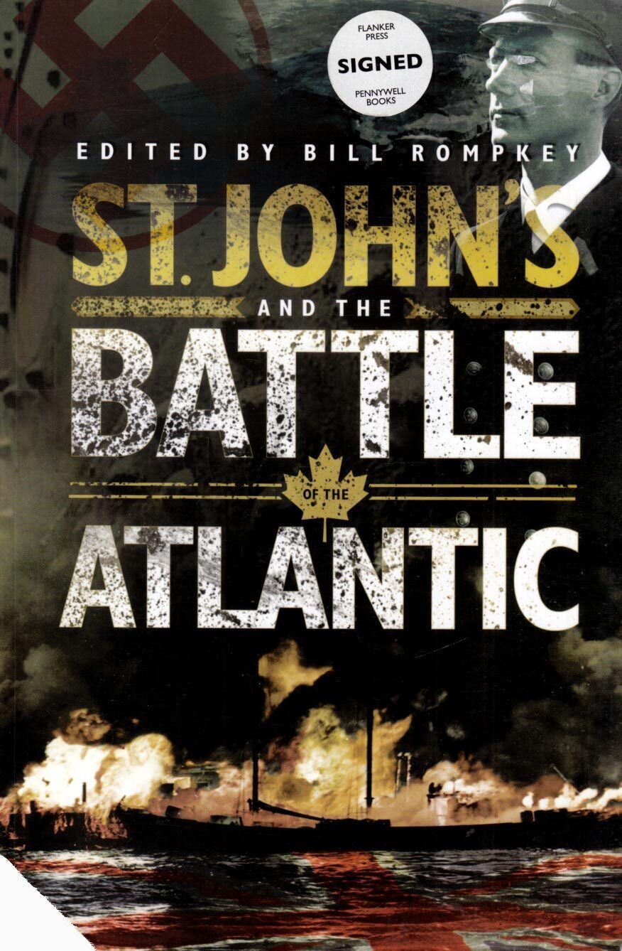 Primary image for [Signed] St. John's & The Battle of the Atlantic by Bill Rompkey / WWII History