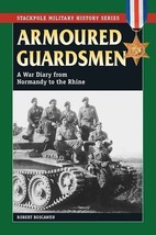 Armoured Guardsmen: A War Diary from Normandy to the Rhine (Stackpole Military H - £6.78 GBP