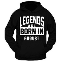 Legends Are Born In August Birthday Month Humor Men Black Hoodie Father&#39;... - £21.69 GBP