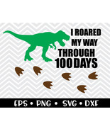 I Roared My Way Through 100 Days SVG - $2.00