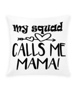 My Squad Calls Me Mama! Outdoor Pillow - $75.00