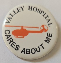 Valley Hospital Cares About Me 1-3/4&quot; Pin Back Vintage - $3.95