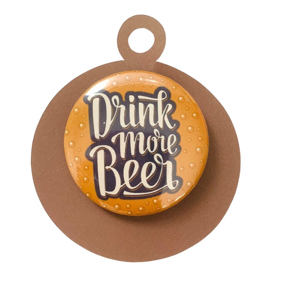 Drink More Beer Pinback  Badge Button