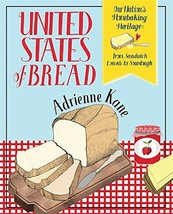 United States of Bread: Our Nation&#39;s Homebaking Heritage: from Sandwich ... - £8.52 GBP