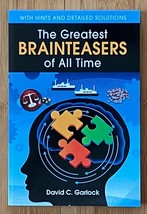 The Greatest Brainteasers Of All Time By David C. Garlock **Like New** - £18.54 GBP