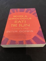 When a Crocodile Eats the Sun: A Memoir of Africa by Peter Godwin PB VG - £3.14 GBP